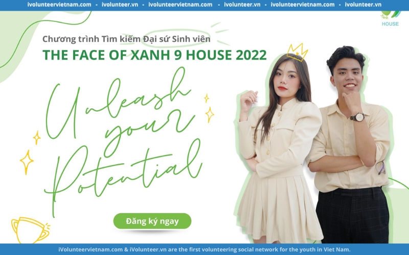 Xanh 9 House Tìm Kiếm Đại Sứ Thương Hiệu Mùa 2