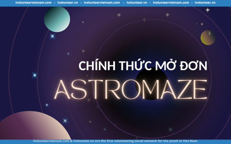 Cuộc Thi Về Thiên Văn Học Astromaze Chính Thức Mở Đơn Đăng Ký