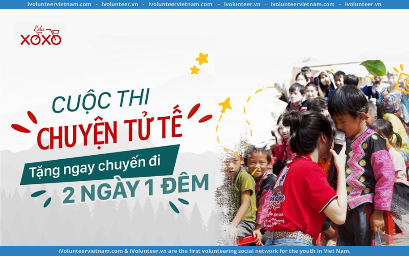 Cuộc Thi Chuyện Tử Tế Với Giải Thưởng Chuyến Đi 2 Ngày 1 Đêm