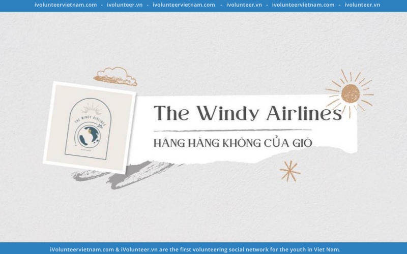 The Windy Airlines Chính Thức Mở Đơn Tuyển Thành Viên Gen 2