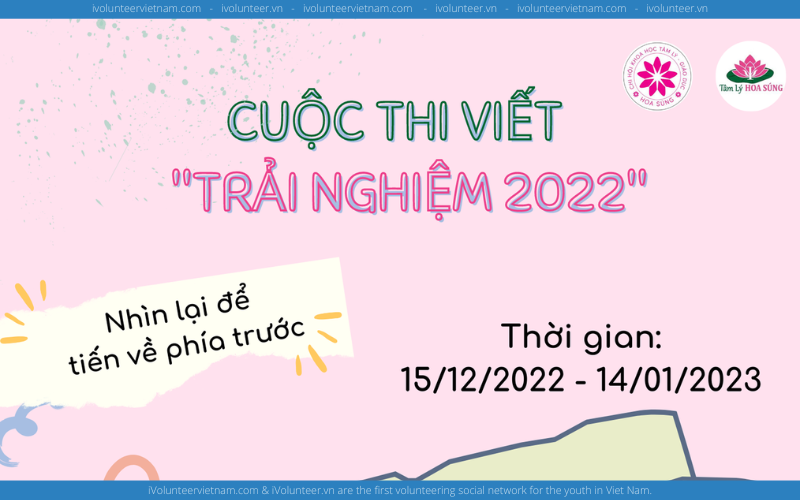 Cuộc Thi Viết Trải Nghiệm 2022 Nhìn Lại Để Tiến Về Phía Trước Chính Thức Mở Đơn Đăng Ký