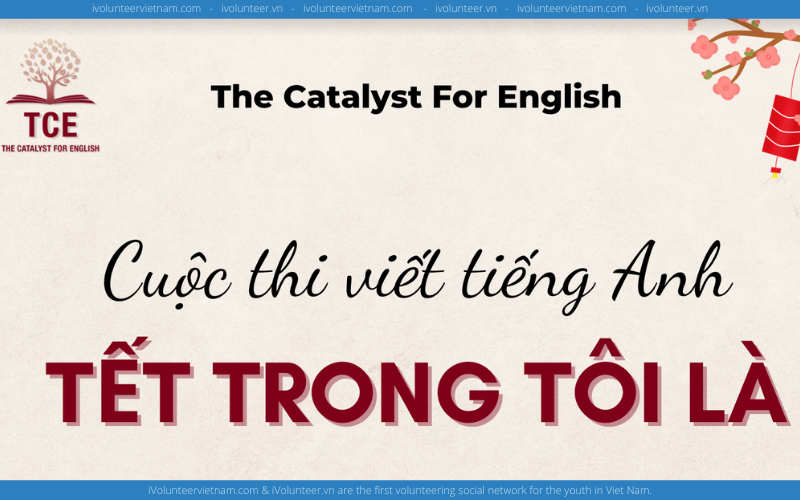 Cuộc Thi Viết Bằng Tiếng Anh Tết Trong Tôi Là Do The Catalyst For English Tổ Chức