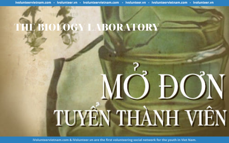 Dự Án The Biology Lab Mở Đơn Tuyển Thành Viên Gen 1.5