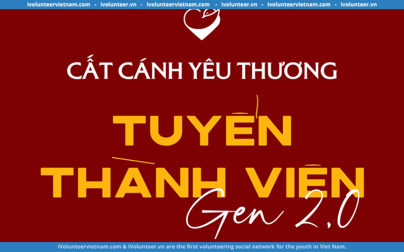 Dự Án Cất Cánh Yêu Thương Tuyển Thành Viên Gen 2.0