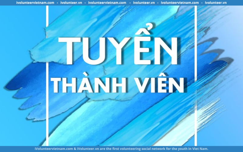 Dự Án Your Dreams 2023 Tuyển Thành Viên Các Ban