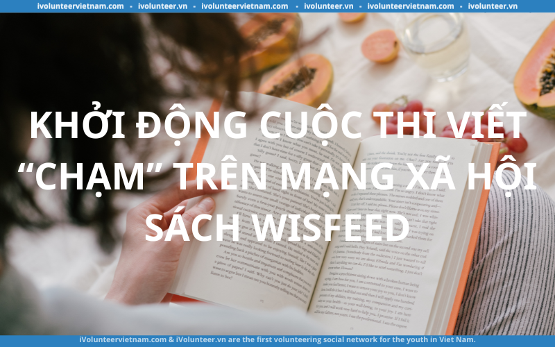 Khởi động Cuộc Thi Viết “chạm” Trên Mạng Xã Hội Sách Wisfeed