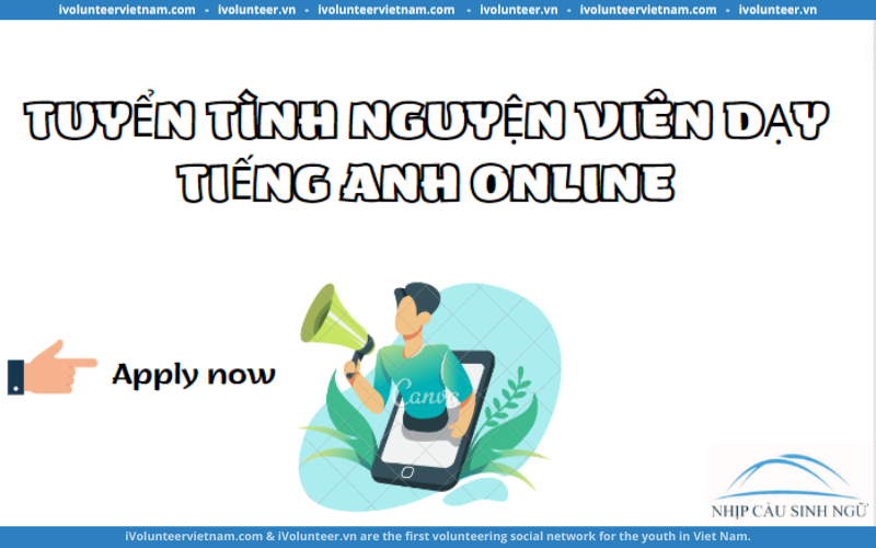 Nhịp Cầu Sinh Ngữ Tuyển Tình Nguyện Viên Dạy Tiếng Anh Online