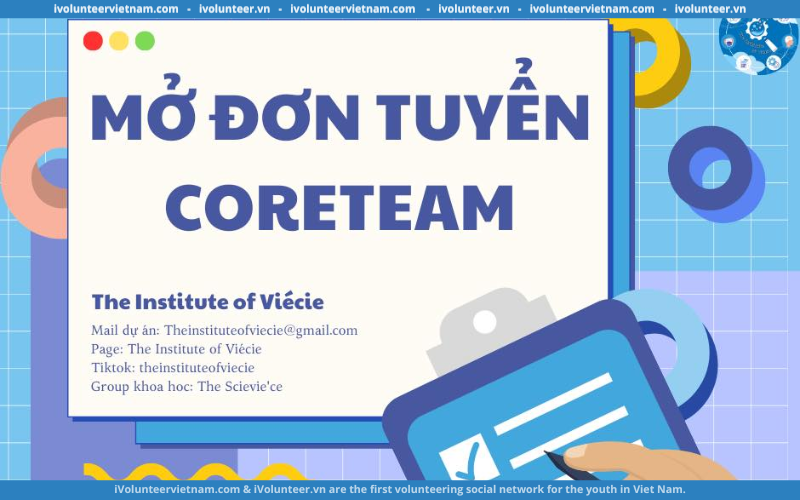 Dự Án The Institute Of Viécie Mở Đơn Tuyển Core Team Gen 3