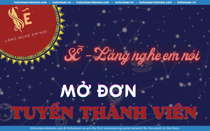 Dự Án Sẽ – Lắng Nghe Em Nói Mở Đơn Tuyển Thành Viên