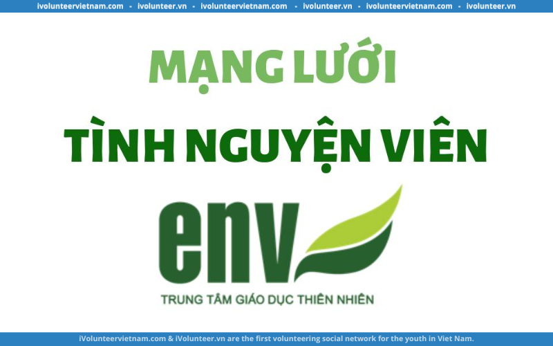 Trung Tâm Giáo Dục Thiên Nhiên (ENV) Chính Thức Mở Đơn Tuyển Tình Nguyện Viên Mạng Lưới Bảo Vệ Động Vật Hoang Dã