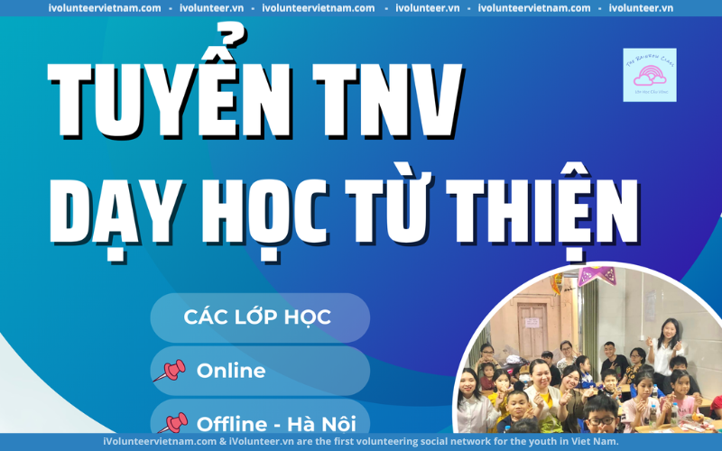 Lớp Học Cầu Vòng Tuyển Tình Nguyện Viên Dạy Học Từ Thiện