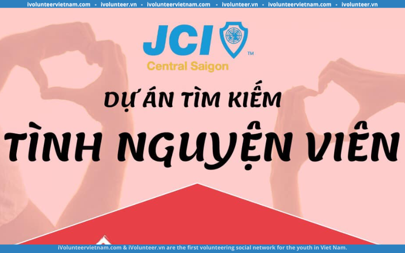 JCI Central Saigon Tuyển Thành Viên Đồng Hành Cùng Dự Án “The Happy House”