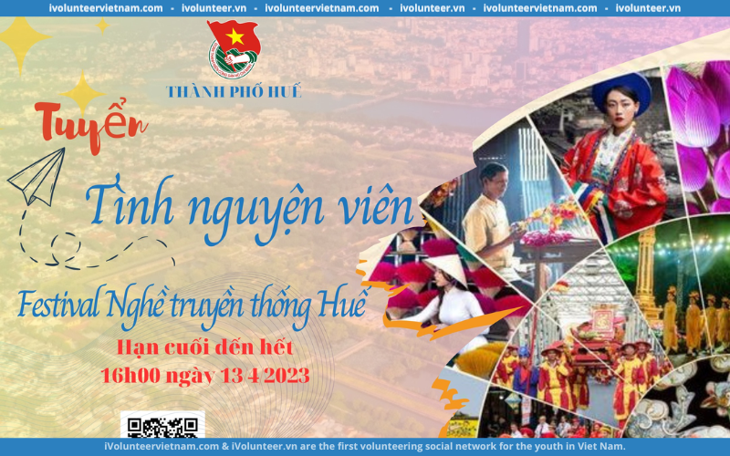 Lễ Hội Truyền Thống Huế 2023 Tuyển Tình Nguyện Viên