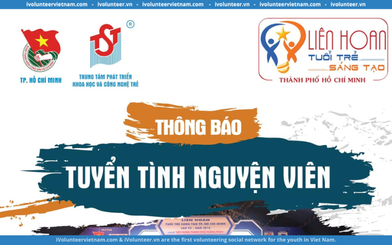 Liên Hoan Tuổi Trẻ Sáng Tạo Lần Thứ 14 Tuyển Tình Nguyện Viên Hỗ Trợ Tổ Chức