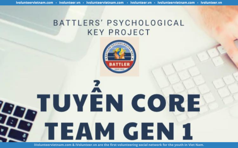 Dự Án Battler’s Psychological Key (BPK) Tuyển Thành Viên Core Team 2023.