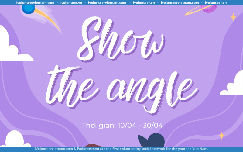 Sự Kiện Show The Angle Mở Đơn Đăng Kí Tham Gia