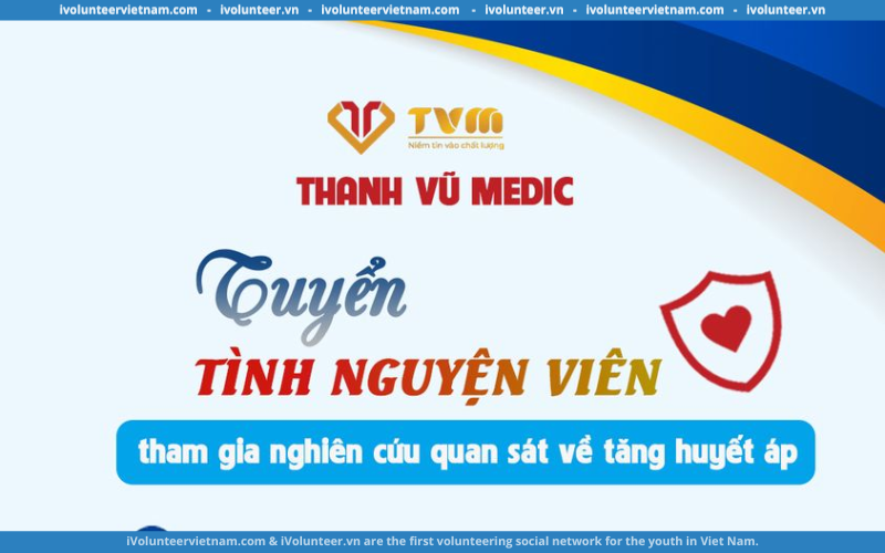 Tuyển Tình Nguyện Viên Tham Gia Nghiên Cứu Y Học Về Bệnh Lý Tăng Huyết Áp Tại Bệnh Viện Đa Khoa Thanh Vũ Medic Bạc Liêu