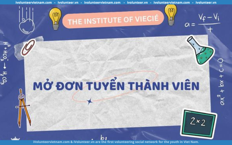 Dự Án The Institute Of Viécie Mở Đơn Tuyển Thành Viên