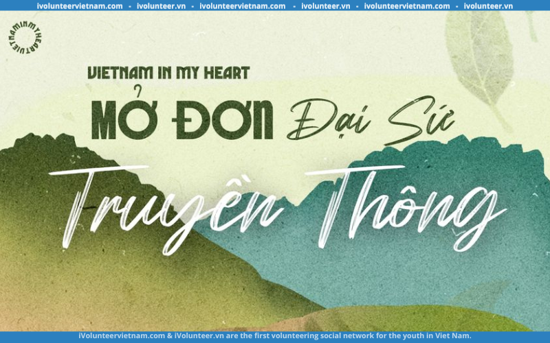 Dự Án Vietnam In My Heart Tuyển Đại Sứ Truyền Thông