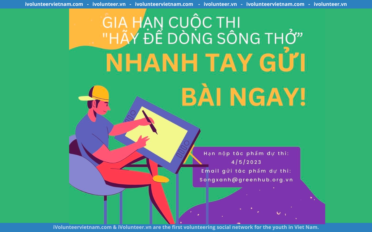 Dự Án GreenHub Gia Hạn Cuộc Thi Sáng Tác Poster “Hãy Để Dòng Sông Thở”