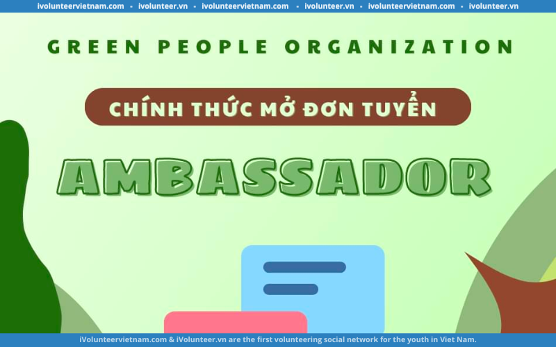 Dự án Green People Organization Tuyển Đại Sứ Truyền Thông