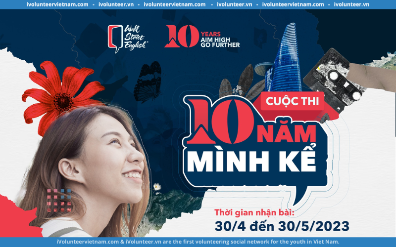 Cuộc Thi 10 Năm Mình Kể Do Wall Street English Vietnam Tổ Chức