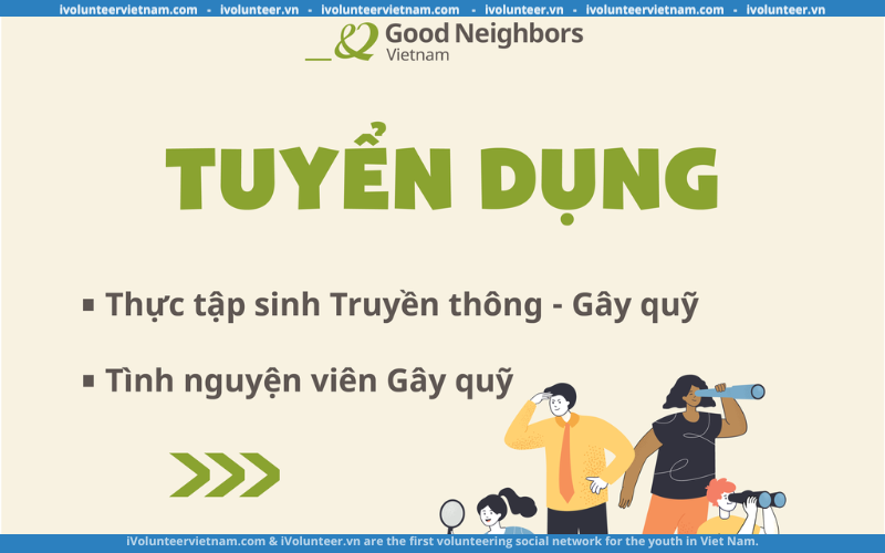 Tổ Chức Phi Chính Phủ Good Neighbors International Tuyển Dụng Thực Tập Sinh Và Tình Nguyện Viên Hoạt Động Truyền Thông – Gây Quỹ Tại Hà Nội Và Hồ Chí Minh