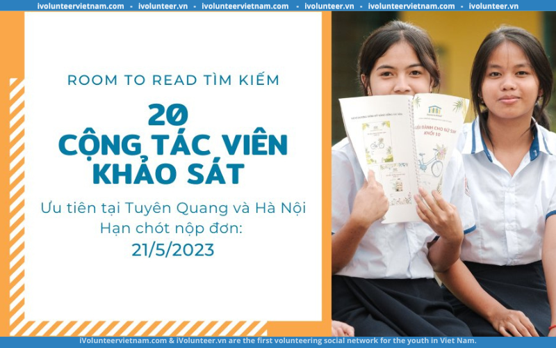 Chương Trình Room To Read Mở Đơn Tuyển CTV Tham Gia Khảo Sát Dự Án Tại Tỉnh Tuyên Quang