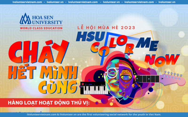 Cháy Hết Mình Cùng Lễ Hội Mùa Hè Tại Đại Học Hoa Sen 2023 – Color Me Now!