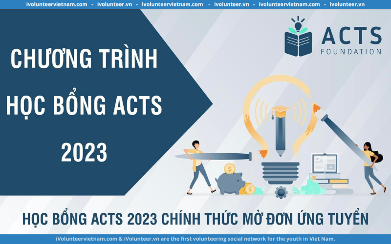 Chương Trình Học Bổng ACTS 2023 Chính Thức Mở Đơn Ứng Tuyển