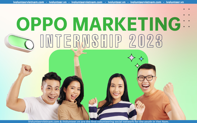 Tập Đoàn Điện Tử Oppo Tuyển Dụng Thực Tập Sinh Marketing – Quan Hệ Công Chúng