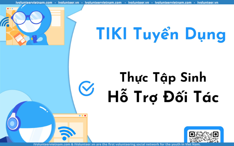 Sàn Thương Mại Điện Tử Tiki Tuyển Dụng Thực Tập Sinh Hỗ Trợ Đối Tác Bán Hàng