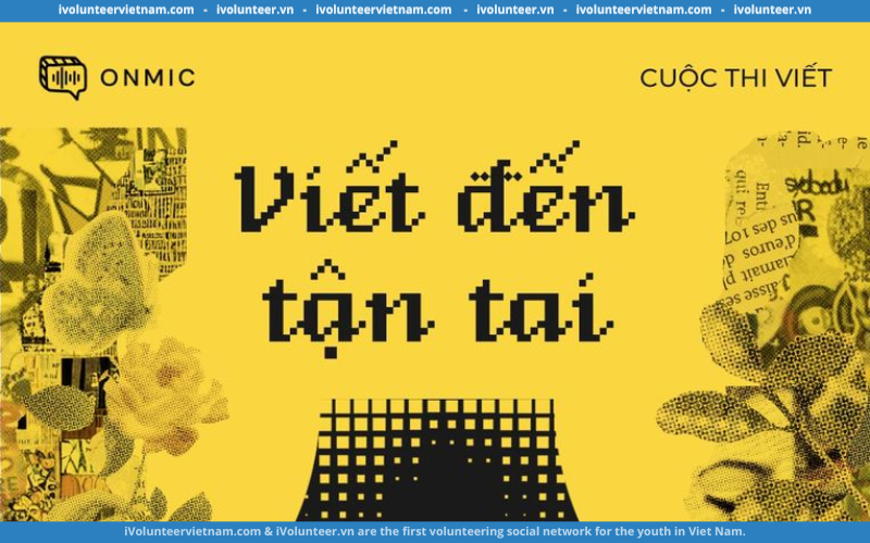 Cuộc Thi Viết “Viết Đến Tận Tai” – Hành Trình Giúp Tác Phẩm Của Bạn Chạm Tim Độc Giả Của Mình ￼