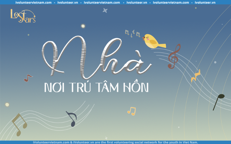 Cuộc Thi Viết Chủ Đề “Nhà” – Nơi Trú Tâm Hồn Tổ Chức Bởi Lost Stars – The Project