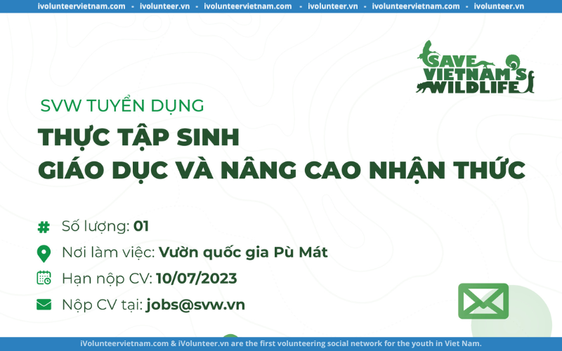 Save VietNam Wildlife Tuyển Dụng Thực Tập Sinh Giáo Dục Và Nâng Cao Nhận Thức