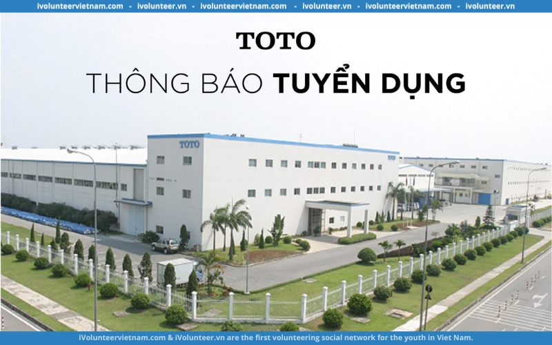 Công Ty TOTO Việt Nam Tuyển Dụng Thực Tập Sinh Marketing/ Showroom Tại Hồ Chí Minh