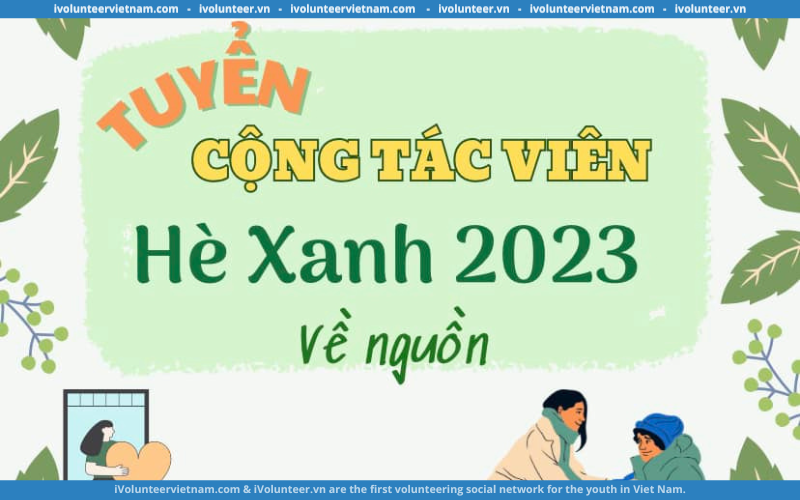 Đội Tình Nguyện Thái Nguyên, Trường Đại Học Luật Hà Nội Tuyển Cộng Tác Viên Hè Xanh 2023 Về Nguồn