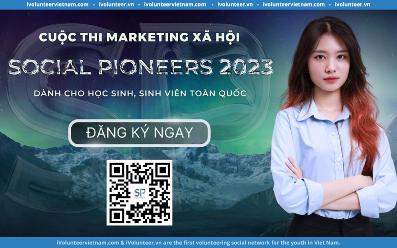 Cuộc Thi Marketing Xã Hội “Social Pioneers” Chính Thức Mở Đơn Đăng Ký