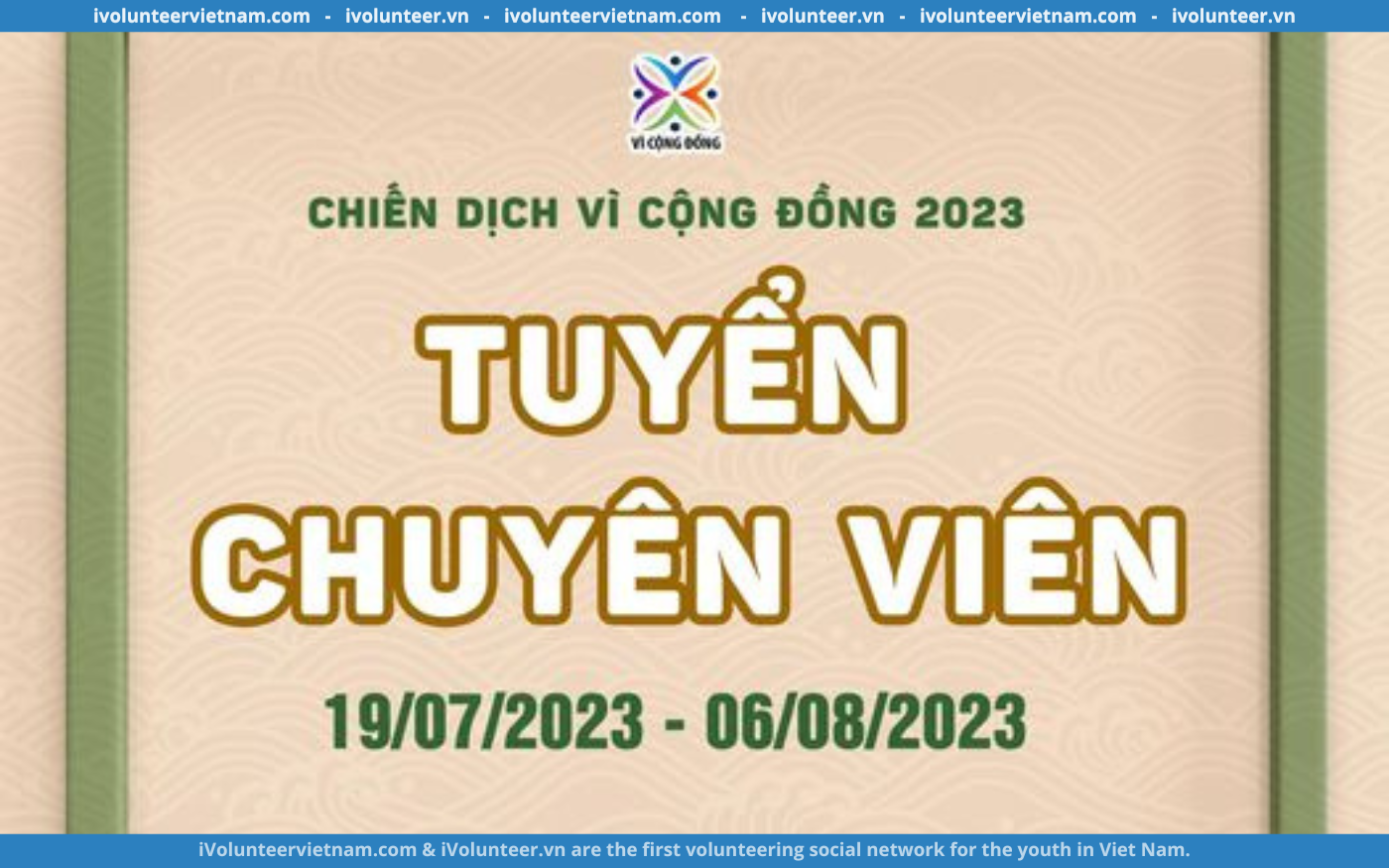 Tổ Chức Thanh Niên Chiến Dịch Vì Cộng Đồng 2023 Chính Thức Mở Đơn Tuyển Chuyên Viên