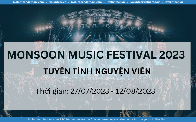 Tuyển Tình Nguyện Viên Cho Lễ Hội  Âm Nhạc Gió Mùa 2023