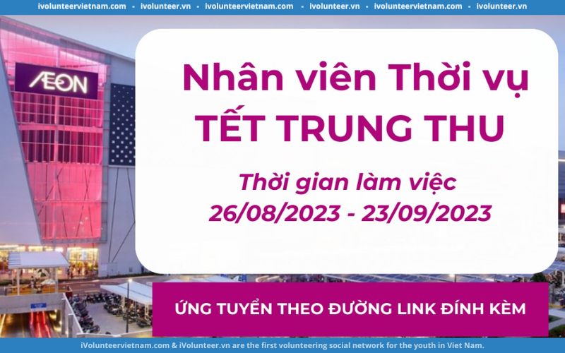 AEON Bình Tân Tuyển Dụng Nhân Viên Thời Vụ Tết Trung Thu