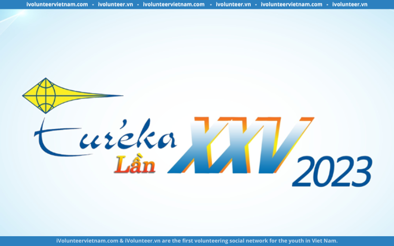 Giải Thưởng Sinh Viên Nghiên Cứu Khoa Học – Euréka Lần Thứ 25″ Năm 2023