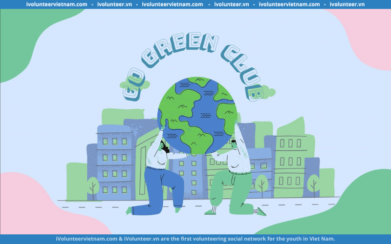 Dự Án Go Green Mở Đơn Tuyển Cộng Tác Viên Truyền Thông Mùa 2