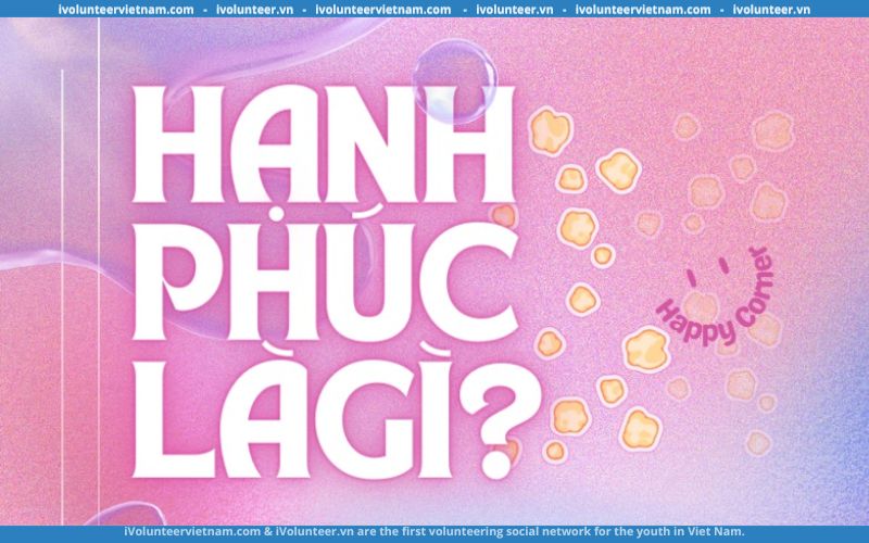 Dự Án Happy Corner Tổ Chức Cuộc Thi “Hạnh Phúc Là Gì?”