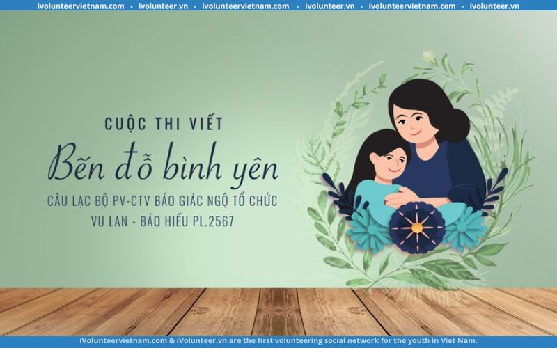 Cuộc Thi Viết Văn Chủ Đề “Bến Đỗ Bình Yên” Nhân Mùa Vu Lan – Báo Hiếu