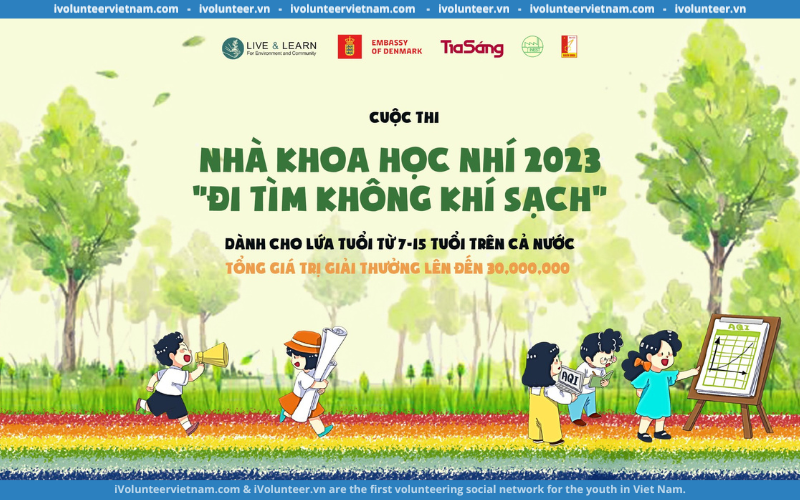 Cuộc Thi Nhà Khoa Học Nhí 2023 “Đi Tìm Không Khí Sạch” Do Đại Sứ Quán Đan Mạch Tài Trợ