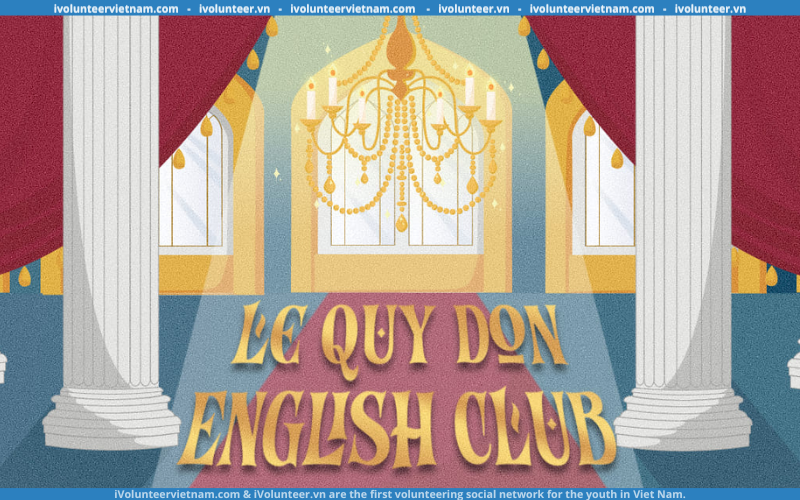 Lê Quý Đôn English Club Mở Đơn Tuyển Thành Viên Thế Hệ 4.0