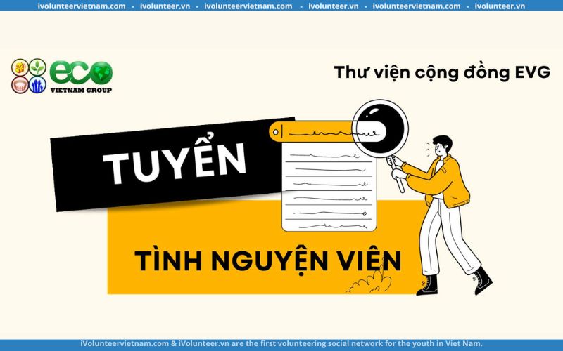 Tuyển Dụng Tình Nguyện Viên Tại Thư Viện Cộng Đồng EVG Năm 2023