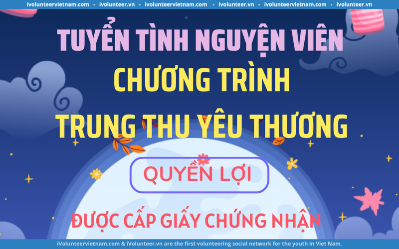 Dự Án Sân Chơi Hòa Nhập Đại Dương Xanh Tuyển Tình Nguyện Viên Chương Trình “Trung Thu Yêu Thương” Dành Cho Trẻ Em Chậm Phát Triển Trí Tuệ