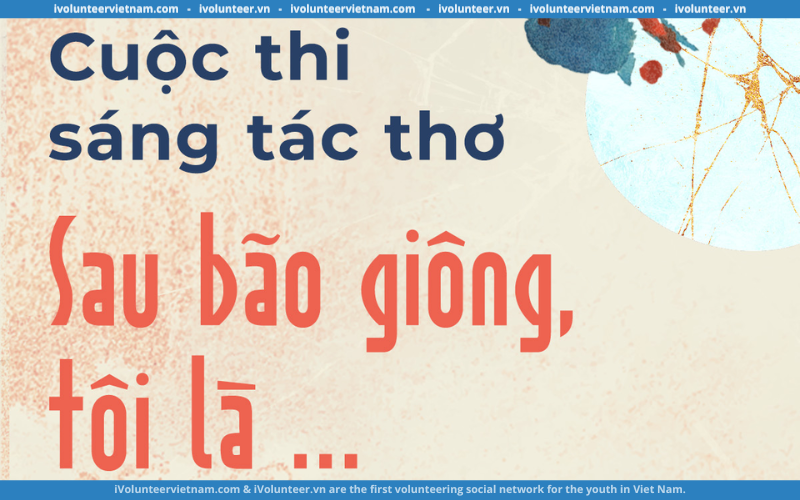 Cuộc Thi Sáng Tác Thơ “Sau Bão Giông, Tôi Là …” Do Hagar Vietnam Tổ Chức